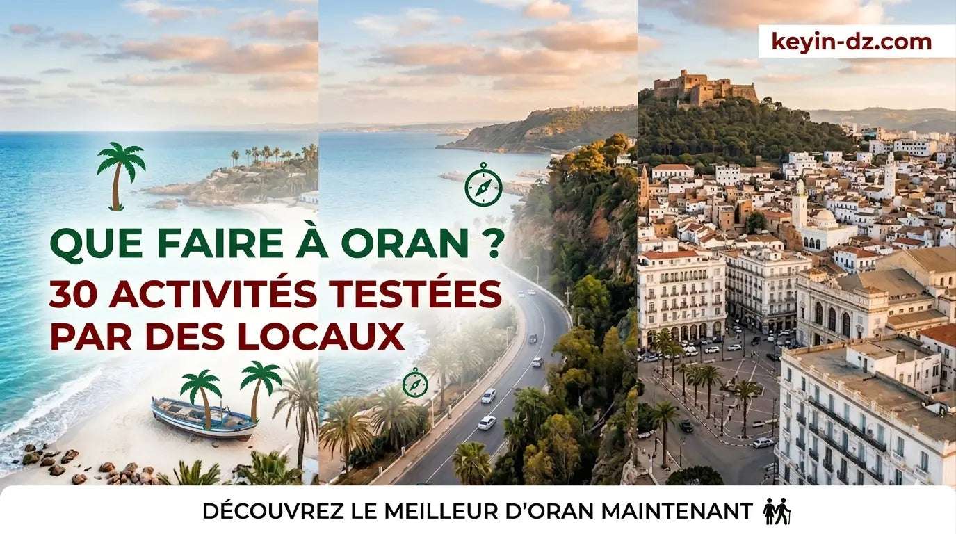 Que faire à Oran ? 30 activités testées et recommandées par des locaux | Keyin-DZ