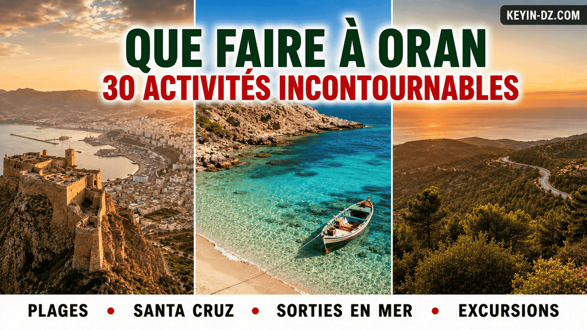 Que faire à Oran : 30 activités recommandées par des locaux