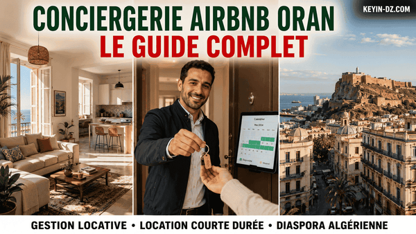 Conciergerie Airbnb à Oran : Le Guide Complet pour Faire Gérer Votre Bien