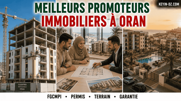 Les meilleurs promoteurs immobiliers à Oran : le guide complet pour bien choisir
